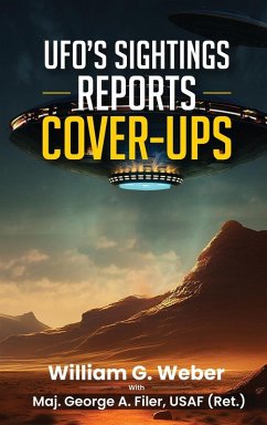 UFO'S SIGHTINGS REPORTS COVER-UPS - Filer III, Maj. George A.; Weber, William G.