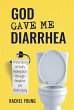 God Gave Me Diarrhea - Bild 1