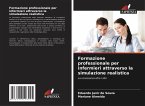 Formazione professionale per infermieri attraverso la simulazione realistica