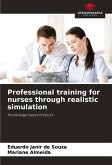Professional training for nurses through realistic simulation Professional training for nurses through realistic simulation