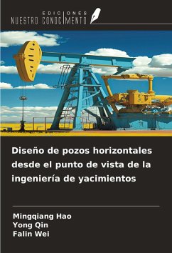 Diseño de pozos horizontales desde el punto de vista de la ingeniería de yacimientos - Hao, Mingqiang; Qin, Yong; Wei, Falin