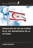 OPERACIÓN DE PAZ EN CHIPRE EN EL 50º ANIVERSARIO DE LA VICTORIA