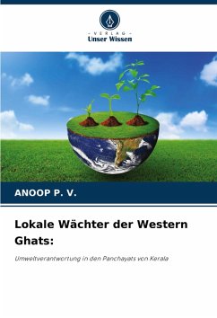 Lokale Wächter der Western Ghats: - P. V., ANOOP