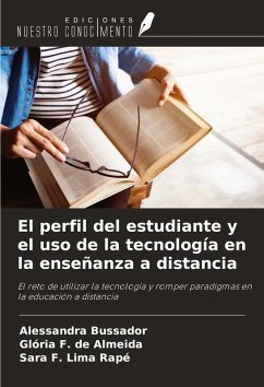 El perfil del estudiante y el uso de la tecnología en la enseñanza a distancia - Bussador, Alessandra; de Almeida, Glória F.; F. Lima Rapé, Sara