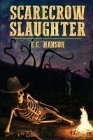 Scarecrow Slaughter - Hanson, E C