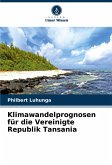 Klimawandelprognosen für die Vereinigte Republik Tansania