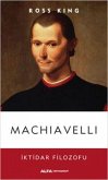 Machiavelli - Iktidar Filozofu Machiavelli - Iktidar Filozofu