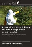 Exposición a plaguicidas y efectos a largo plazo sobre la salud Exposición a plaguicidas y efectos a largo plazo sobre la salud