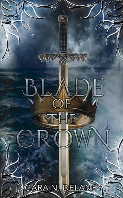 Blade of the Crown - Delaney, Cara N.