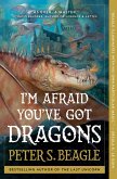 I'm Afraid You've Got Dragons I'm Afraid You've Got Dragons