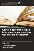 Gestión sostenible de la intención de compra Uso del análisis estadístico Gestión sostenible de la intención de compra Uso del análisis estadístico