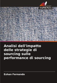 Analisi dell'impatto delle strategie di sourcing sulle performance di sourcing - Fernando, Eshan