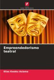 Empreendedorismo teatral Empreendedorismo teatral