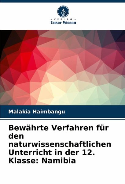 Bewährte Verfahren für den naturwissenschaftlichen Unterricht in der 12. Klasse: Namibia Bewährte Verfahren für den naturwissenschaftlichen Unterricht in der 12. Klasse: Namibia
