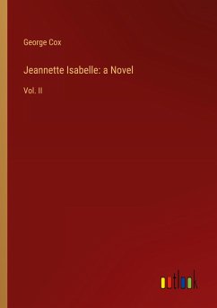 Jeannette Isabelle: a Novel - Cox, George