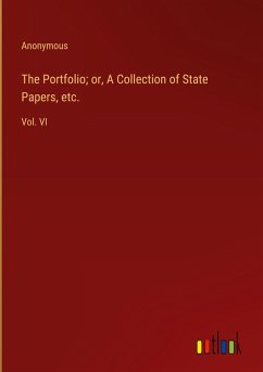 Cover The Portfolio; or, A Collection of State Papers, etc.
