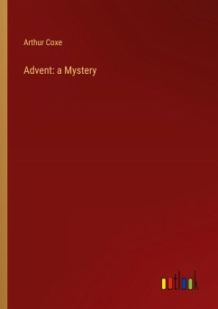 Advent: a Mystery - Coxe, Arthur