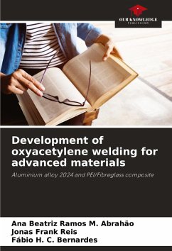 Development of oxyacetylene welding for advanced materials - Ramos M. Abrahão, Ana Beatriz;Frank Reis, Jonas;C. Bernardes, Fábio H.