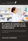 El cuello de botella en la reorganización del sector farmacéutico El cuello de botella en la reorganización del sector farmacéutico