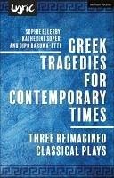 Greek Tragedies for Contemporary Times Cover Greek Tragedies for Contemporary Times