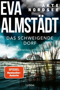 Das schweigende Dorf / Akte Nordsee Bd.3  - Almstädt, Eva