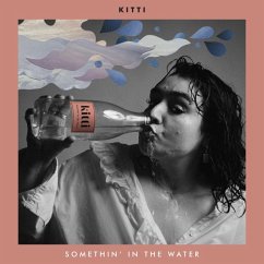 Somethin' In The Water - Kitti