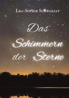 Das Schimmern der Sterne - Schwarzat, Lea-Sophie