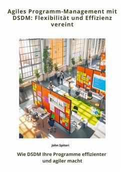 Agiles Programm-Management mit DSDM: Flexibilität und Effizienz vereint - Spiteri, John
