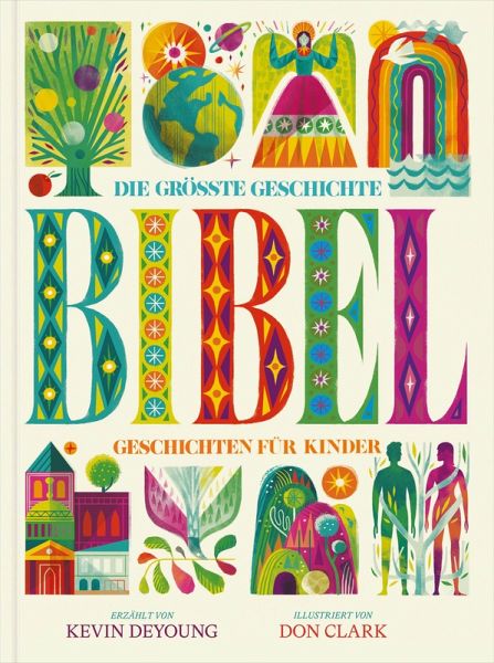 Die größte Geschichte - KINDERBIBEL (eBook, PDF) Die größte Geschichte - KINDERBIBEL (eBook, PDF)
