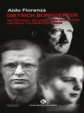 Dietrich Bonhoeffer, der Theologe, der gegen Hitler konspirierte und Maria von Wedemeyer liebte (eBook, ePUB)