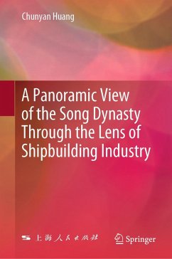 Cover A Panoramic View of the Song Dynasty Through the Lens of Shipbuilding Industry (eBook, PDF)