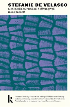 Liebe Stella oder Radikal hoffnungsvoll in die Zukunft (eBook, ePUB) - Velasco, Stefanie De
