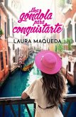 Una góndola para conquistarte (eBook, ePUB)