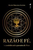 Razão e fé, o caminho até o paraíso de Deus (eBook, ePUB)