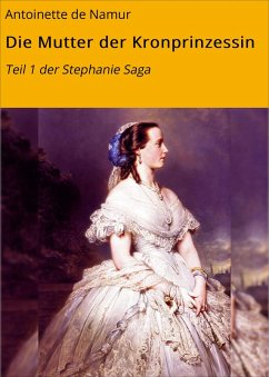 Die Mutter der Kronprinzessin (eBook, ePUB) - de Namur, Antoinette