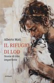 Il rifugio di Lod: Storie di vite imperfette (eBook, ePUB)
