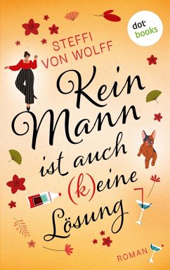 Kein Mann ist auch (k)eine Lösung (eBook, ePUB) - Wolff, Steffi von