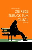 Die Reise zurück zum Glück (eBook, ePUB)