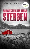 Schwesterlein muss sterben (eBook, ePUB) Schwesterlein muss sterben (eBook, ePUB)