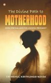 The Divine Path to Motherhood The Divine Path to Motherhood
