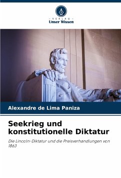 Seekrieg und konstitutionelle Diktatur - de Lima Paniza, Alexandre