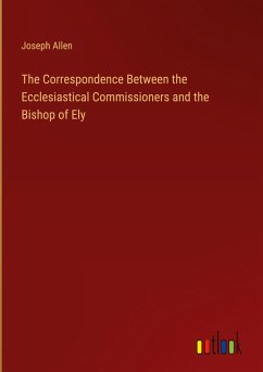 The Correspondence Between the Ecclesiastical Commissioners and the Bishop of Ely The Correspondence Between the Ecclesiastical Commissioners and the Bishop of Ely