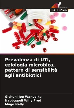 Prevalenza di UTI, eziologia microbica, pattern di sensibilità agli antibiotici - Joe Wanyoike, Gichuhi;Willy Fred, Nabbugodi;Nelly, Mugo