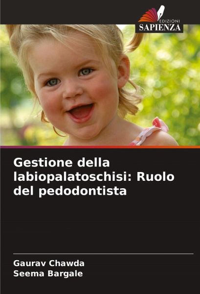 Gestione della labiopalatoschisi: Ruolo del pedodontista Gestione della labiopalatoschisi: Ruolo del pedodontista