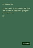 Handbuch der systematischen Botanik, mit besonderer Berücksichtigung der Arzneipflanzen