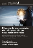 Eficacia de un simulador de refrigeración por expansión indirecta Eficacia de un simulador de refrigeración por expansión indirecta