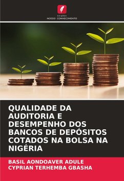 Cover QUALIDADE DA AUDITORIA E DESEMPENHO DOS BANCOS DE DEPÓSITOS COTADOS NA BOLSA NA NIGÉRIA