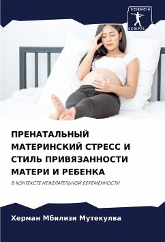 Cover PRENATAL'NYJ MATERINSKIJ STRESS I STIL' PRIVYaZANNOSTI MATERI I REBENKA