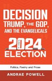 DECISION, TRUMP, THE GOP, AND THE EVANGELICALS 2024 Election DECISION, TRUMP, THE GOP, AND THE EVANGELICALS 2024 Election