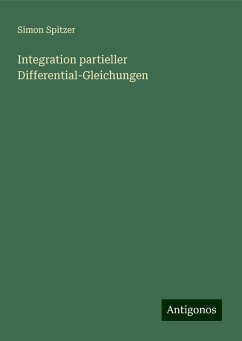 Integration partieller Differential-Gleichungen - Spitzer, Simon